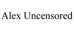 alex uncensored