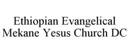 ethiopian evangelical mekane yesus church dc