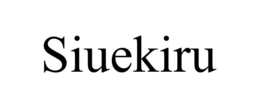 siuekiru