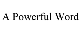 a powerful word