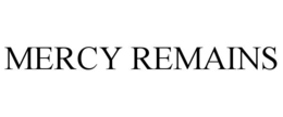 mercy remains