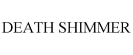 death shimmer
