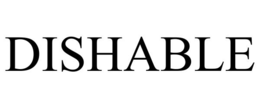 dishable
