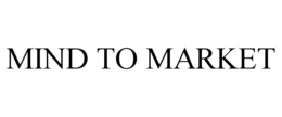 mind to market