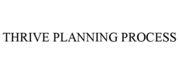 thrive planning process