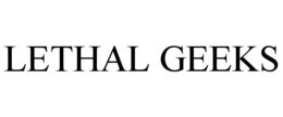 lethal geeks