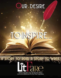 our desire to inspire a story to read, a story to write... litfare where readers go to read & more visit www.litfare.com to find your inspiration