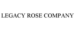 legacy rose company
