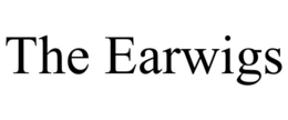 the earwigs