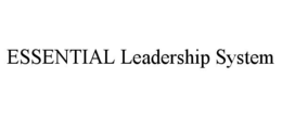 essential leadership system
