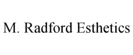 m. radford esthetics