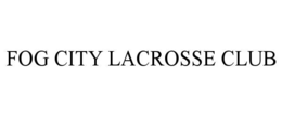 fog city lacrosse club