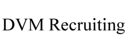 dvm recruiting