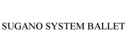 sugano system ballet