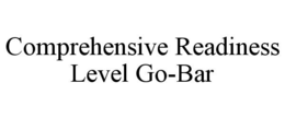 comprehensive readiness level go-bar