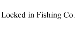 locked in fishing co.