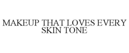 makeup that loves every skin tone