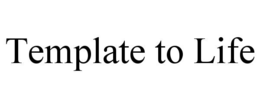 template to life