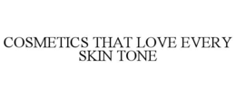 cosmetics that love every skin tone