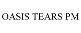 oasis tears pm