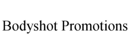 bodyshot promotions