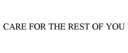 care for the rest of you