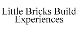 little bricks build experiences