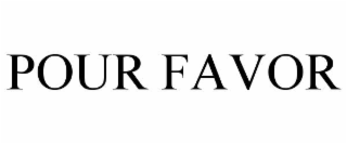 pour favor