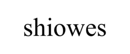 shiowes