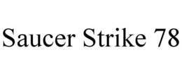 saucer strike 78