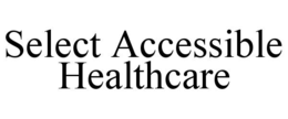 select accessible healthcare