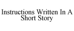 instructions written in a short story