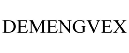 demengvex