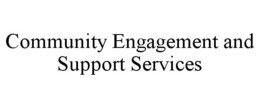 community engagement and support services