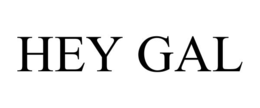 hey gal