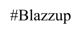 #blazzup