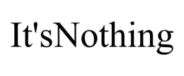it'snothing