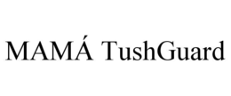 mamÁ tushguard
