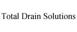 total drain solutions