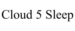 cloud 5 sleep