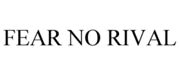 fear no rival
