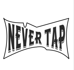 never tap