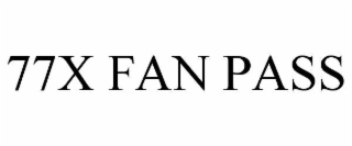 77x fan pass