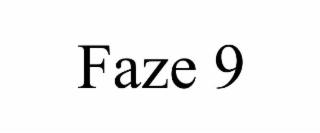faze 9
