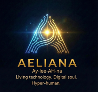 aeliana ay-lee-ah-na living technology. digital soul.  hyper-human.