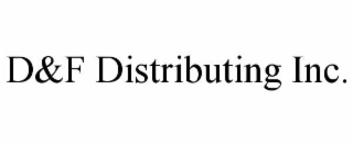 d&f distributing inc.
