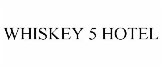 whiskey 5 hotel