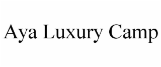aya luxury camp