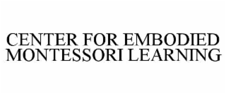 center for embodied montessori learning