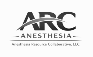 arc anesthesia anesthesia resource collaborative, llc
